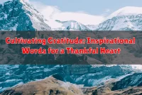 Cultivating Gratitude: Inspirational Words for a Thankful Heart