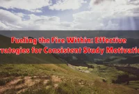 Fueling the Fire Within: Effective Strategies for Consistent Study Motivation