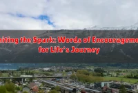 Igniting the Spark: Words of Encouragement for Life's Journey