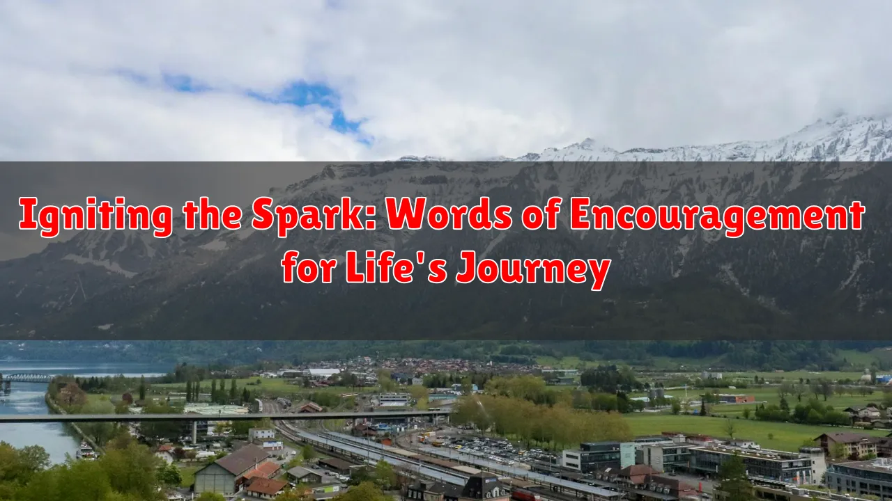 Igniting the Spark: Words of Encouragement for Life's Journey