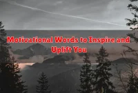 Motivational Words to Inspire and Uplift You